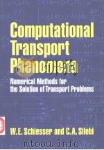 Computational Transport Phenomena Numerical Methods for the Solution of Transport Problems PDF电子版封面 0521556538