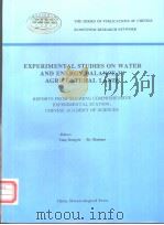 EXPERIMENTAL STUDIES ON WATER AND ENERGY BALANCE IN AGRICULTURAL LANDS PDF电子版封面 7502922059