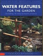WATER FEATURES FOR THE GARDEN PDF电子版封面 1859744427