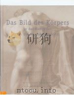 Das Bild des Korpers in der Kunst des 17.bis 20.Jahrhunderts PDF电子版封面 3905597322