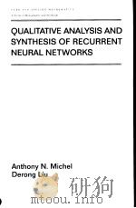 QUALITATIVE ANALYSIS AND SYNTHESIS OF RECURRENT NEURAL NETW ORKS PDF电子版封面 0824707672
