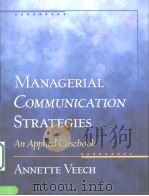 Managerial communication strategies:an applied casebook PDF电子版封面 0130608211 by Annette M.Veech