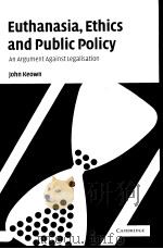 Euthanasia EthicS and Public Policy PDF电子版封面 0521009332