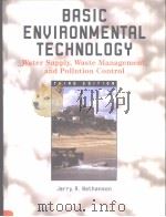 Basic environmental technology:water supply waste management and pollution control PDF电子版封面 013082626X Jerry A.Nathanson