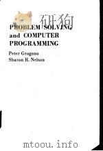 PROBLEM SOLVING and COMPUTER PROGRAMMING PDF电子版封面 Peter Grogono Sharon H. Nelso