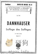 SCHIRMER'S LIBRARY OF MUSICAL CLASSICS A.DANNHAUSER Solfege des Solfeges Book Ⅲ PDF电子版封面