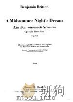 Benjamin Britten A Midsummer Night's Dream Ein Sommernachtstraum Opera in Three Acts Op.64 PDF电子版封面
