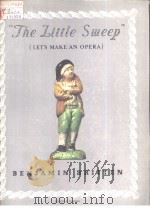 Benjamin Britten The Little Sweep The Opera from PDF电子版封面 Eric Crozier
