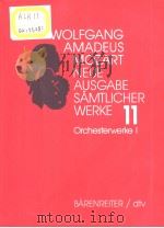 WOLFGANG AMADEUS MOZART Neue Ausgabe samtlicher Werke Band 11 Orchesterwerke Ⅰ PDF电子版封面 3761859104
