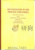 Society of Chemical Industry London Ion exchange in the process industries.1970. PDF电子版封面