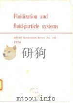 American Institute of Chenical Engineers.Fluidization and fluidpartical systems.1974.（ PDF版）
