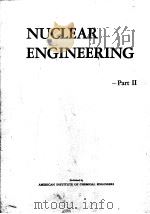 American Institute of Chemicval Engineers.Nuclear engineering.Ed.by F.J.Aantwerpen & others.Pt.2.195 PDF电子版封面