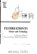 Conference Papers Second China-Japan Symposium Fluidization'85.science technology.1985. PDF电子版封面