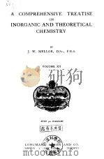 A COMPREHENSIVE TREATISE ON INORGANIC AND THEORETICAL CHEMISTRY VOLUME XII PDF电子版封面
