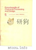 Encyclopedia of Chemical Processing and Design 5: EXECUTIVE EDITOR john j.Mcketta（ PDF版）