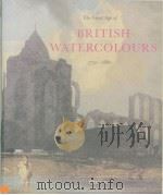 The Great Age of:BRITISH WATERCOLOURS (1750-1880) PDF电子版封面 3791318799