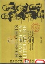 HIGHLIGHTS OF AMERICAN LITERATURE (BOOKⅢ) PDF电子版封面