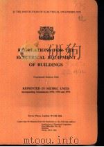 REGULATIONS FOR THE ELECTRICAL EQUIPMENT OF BUILDINGS Fourteenth Edition 1966 PDF电子版封面 0852961103