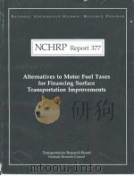 NCHRP Report377 Alternatives to Motor Fuel Taxes for Financing Surface Transportation Improvements PDF电子版封面 030905706X