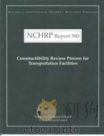 NCHRP Report390 Constructibility Review Process for Transportation Facilities PDF电子版封面 0309060621