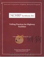 NCHRP Synthesis 262 Tolling Practices for Highway Facilities PDF电子版封面 0309068169