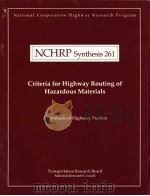NCHRP Synthesis 261 Criteria for Highway Routing of Hazardous Materials PDF电子版封面 0309061245