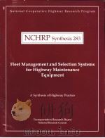 NCHRP Synthesis 283 Fleet Management and Selection Systems for Highway Maintenance Equipment PDF电子版封面 0309068665