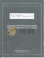 NCHRP Report 405 Aggregate Tests Related to Asphalt Concrete Performance in Pavements PDF电子版封面