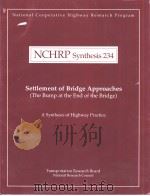 NCHRP Synthesis234 Settlement of Bridge Approaches (The Bump at the End of the Bridge) PDF电子版封面