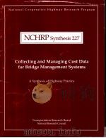 NCHRP Synthesis227 Collecting and Managing Cost Data for Bridge Management Systems（ PDF版）