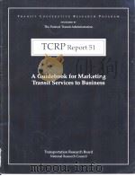TCRP Report51 A Guidebook for Marketing Transit Services to Business PDF电子版封面 0309066034