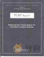 TCRP Report7 Reducing the Visual Impact of Overhead Contact Systems PDF电子版封面 0309057108