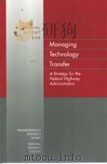 SPECIAL REPORT256 Managing Technology Transfer A Strategy for the Federal Highway Administration PDF电子版封面