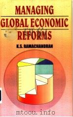 MANAGING GLOBAL ECONOMIC REFORMS PDF电子版封面 8126109718 K.S.RAMACHANDRAN
