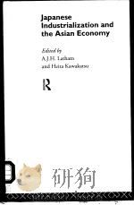 JAPANESE INDUSTRIALIZATION AND THE ASIAN ECONOMY PDF电子版封面 0415115019 A.J.H.Latbam and Heita Kawakat