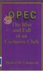 OPEC The Rise and Fall of an Exclusive Club Shukri Ghanem PDF电子版封面