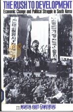 The rush to development:economic change and political struggle in South Korea PDF电子版封面 085345857X