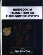 HANDBOOK of FLUIDIZATION and FLUID-PARTICLE SYSTEMS PDF电子版封面 082470259x Wen-ching Yang