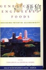 GENETICALLY ENGINEERED FOODS ASSESSING POTENTIAL ALLERGENICITY PDF电子版封面 1573313858 Tong-Jen Fu and Steven M.Gende