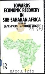 Towards Economic Recovery in sub-Saharan Africa:exxays in honour of Robert Gardiner PDF电子版封面 0415054095