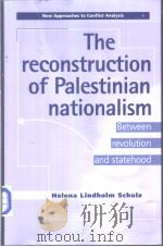 The reconstruction of Palestinian nationalism PDF电子版封面 0719055962
