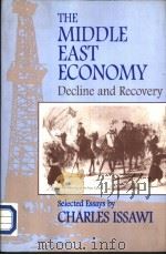 THE MIDDLE EAST ECONOMY:DECLINE AND RECOVERY:SELECTED ESSAYS PDF电子版封面 1558761039