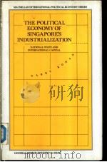 The Political Economy of Singapore's industrialization:National State and International Capital PDF电子版封面 0333470796
