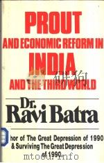 PROUT AND ECONOMIC REFORM IN INDIA AND THE THIRD WORLD PDF电子版封面 Dr.Ravi Batra