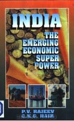 INDIA THE EMERGING ECONOMIC SUPER-POWER An Agenda for the Next 50 Years PDF电子版封面 8176291013