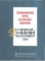 EXPERIENCES WITH ECONOMIC REFORM A PEVIEW OF BANGLADESH'SDEVEL OPMENT 1995 PDF电子版封面 9840513087
