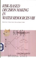 RISK-BASED DECISION MAKING IN WATER RESOURCESVⅢ PDF电子版封面 0784403473
