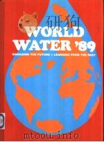 WORLD WATER'89 MANAGING THE FUTURE-LEARNING FROM THE PAST PDF电子版封面 0727715755