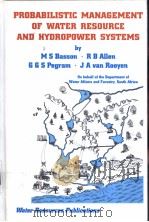 FROBABILISTIC MANAGEMENT OF WATER RESOURCE AND HYDROPOWER SYSTEMS PDF电子版封面 0918334896 M S Basson·R B Allen and G G S