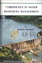 CYBERNETICS IN WATER RESOURCES MANAGEMENT·by Branislav Djordjevic PDF电子版封面 0918334829